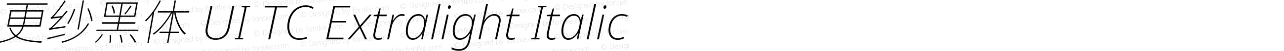 更纱黑体 UI TC Extralight Italic