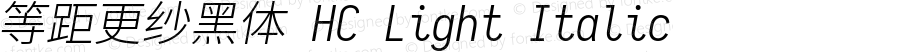 等距更纱黑体 HC Light Italic