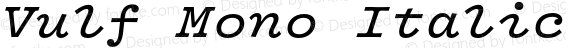 Vulf Mono Italic