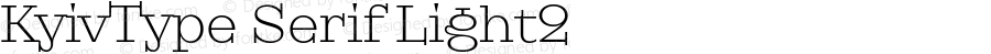 KyivType Serif Light2 Version 1.001