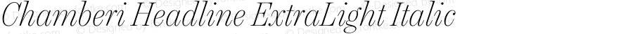 Chamberi Headline ExtraLight Italic