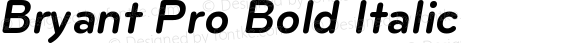Bryant Pro Bold Italic Version 2.001