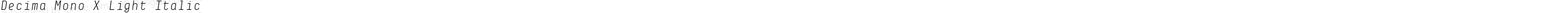 Decima Mono X Light Italic