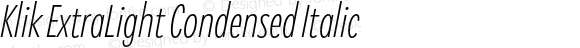 Klik ExtraLight Condensed Italic