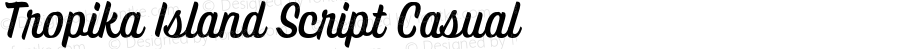 Tropika Island Script Casual Version 1.000;PS 001.000;hotconv 1.0.88;makeotf.lib2.5.64775