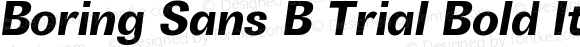 Boring Sans B Trial Bold Italic