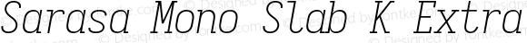 Sarasa Mono Slab K Extralight Italic