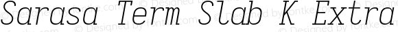 Sarasa Term Slab K Extralight Italic