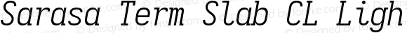 Sarasa Term Slab CL Light Italic