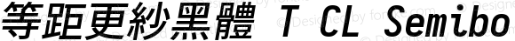 等距更紗黑體 T CL Semibold Italic