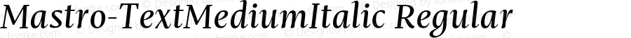 Mastro-TextMediumItalic Regular Version 1.00