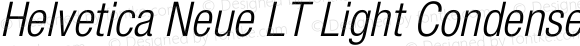 Helvetica Neue LT Light Condensed Oblique
