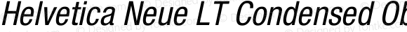 Helvetica Neue LT Condensed Oblique