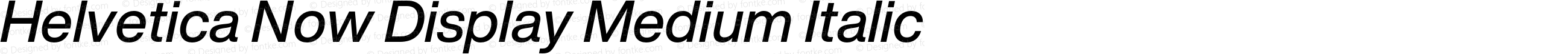 Helvetica Now Display Medium Italic