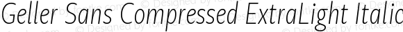 Geller Sans Compressed ExtraLight Italic