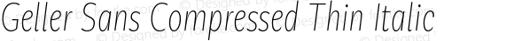 Geller Sans Compressed Thin Italic