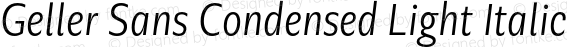 Geller Sans Condensed Light Italic