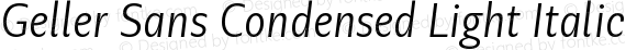 Geller Sans Condensed Light Italic