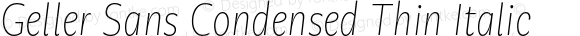 Geller Sans Condensed Thin Italic