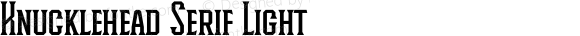 Knucklehead Serif Light