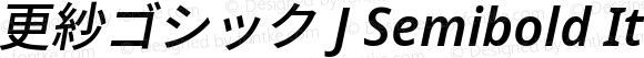 更紗ゴシック J Semibold Italic