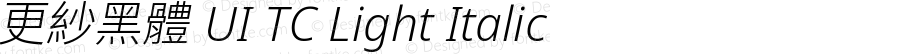 更紗黑體 UI TC Light Italic