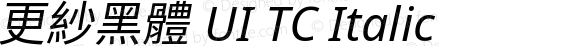 更紗黑體 UI TC Italic