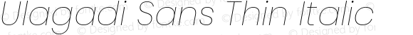 Ulagadi Sans Thin Italic