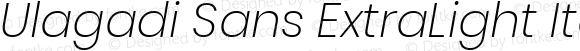 Ulagadi Sans ExtraLight Italic