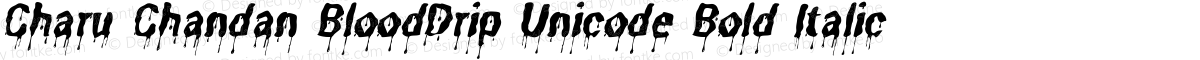 Charu Chandan BloodDrip Unicode Bold Italic