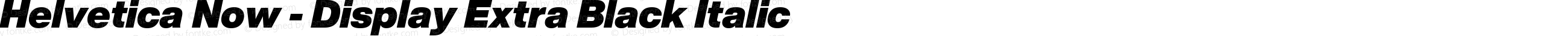 Helvetica Now - Display Extra Black Italic