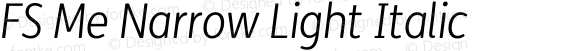 FS Me Narrow Light Italic