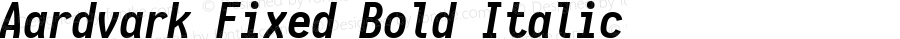 Aardvark Fixed Bold Italic