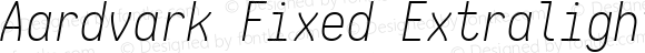 Aardvark Fixed Extralight Italic