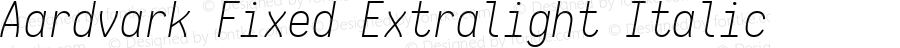 Aardvark Fixed Extralight Italic