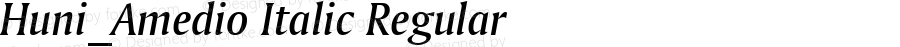 Huni_Amedio Italic Regular Copyright (c) 1997 by WoodStone.