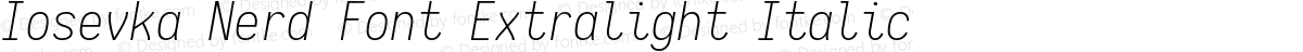 Iosevka Nerd Font Extralight Italic