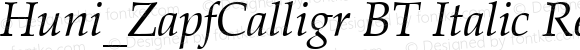 Huni_ZapfCalligr BT Italic Regular 1.0, Rev. 1.65  1997.06.04