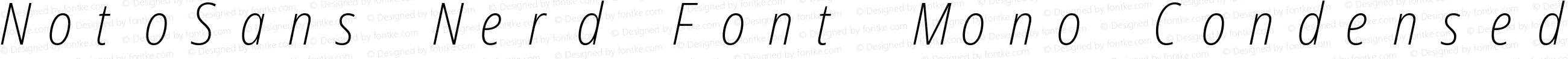 Noto Sans Condensed ExtraLight Italic Nerd Font Complete Mono