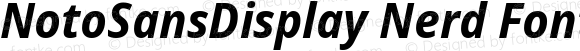 NotoSansDisplay Nerd Font Bold Italic