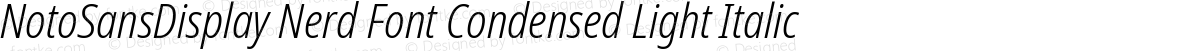 NotoSansDisplay Nerd Font Condensed Light Italic