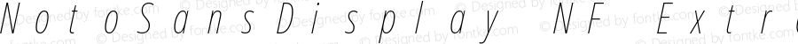 Noto Sans Display ExtraCondensed Thin Italic Nerd Font Complete Mono Windows Compatible