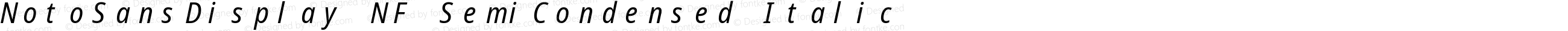 NotoSansDisplay NF SemiCondensed Italic