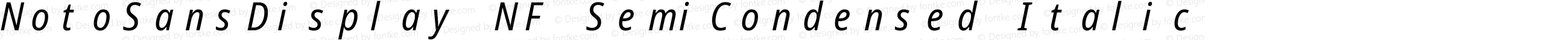 NotoSansDisplay NF SemiCondensed Italic