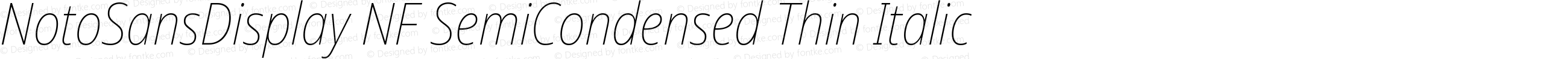 Noto Sans Display SemiCondensed Thin Italic Nerd Font Complete Windows Compatible