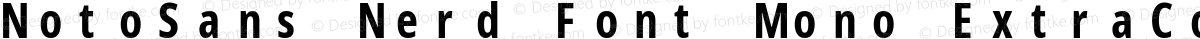 NotoSans Nerd Font Mono ExtraCondensed Bold