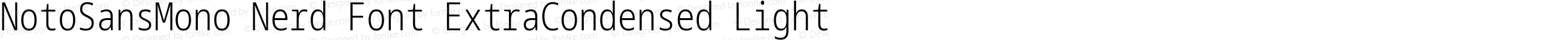 NotoSansMono Nerd Font ExtraCondensed Light