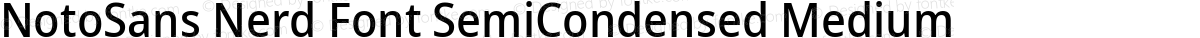 NotoSans Nerd Font SemiCondensed Medium