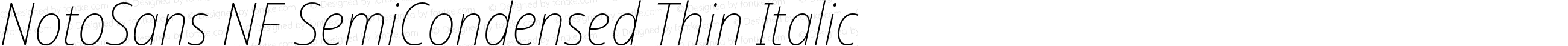 Noto Sans SemiCondensed Thin Italic Nerd Font Complete Windows Compatible