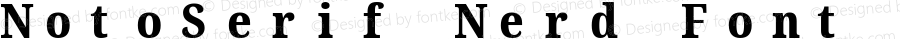 Noto Serif Condensed ExtraBold Nerd Font Complete Mono